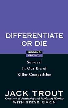 Differentiate or Die: Survival in Our Era of Killer Competition